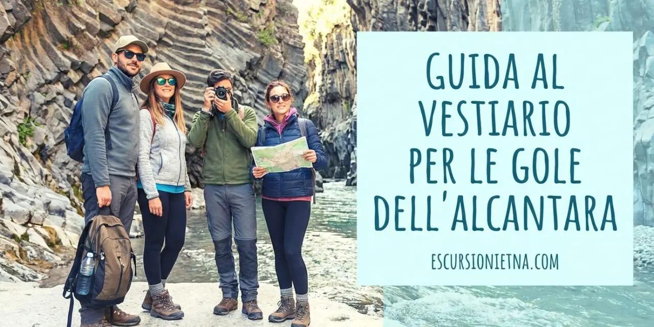 Visita le Gole dell’Alcantara – Consigli di Abbigliamento