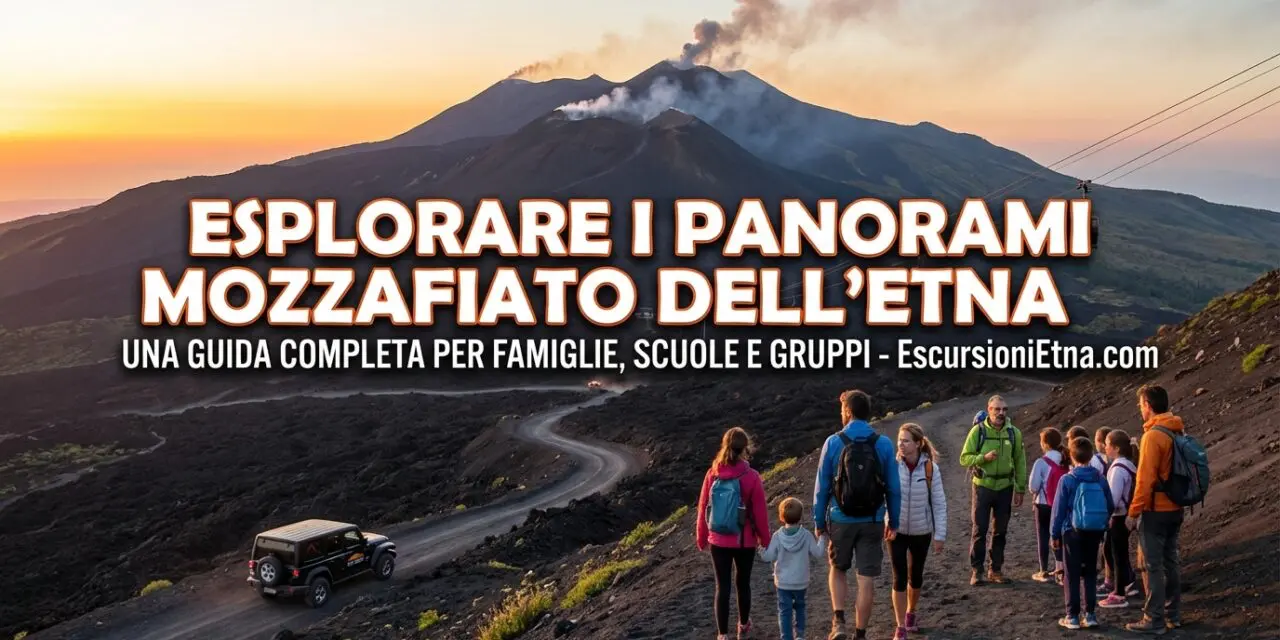 Esplorare i Panorami Mozzafiato dell’Etna: Una Guida Completa per Famiglie, Scuole e Gruppi